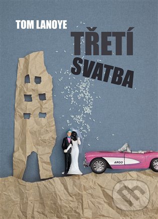 Levně Třetí svatba - Tom Lanoye - kniha z kategorie Beletria
