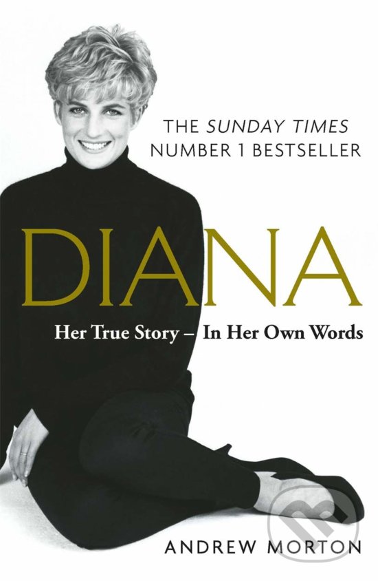 Levně Diana (Her True Story - In Her Own Words) - Andrew Morton - kniha z kategorie Životopisy