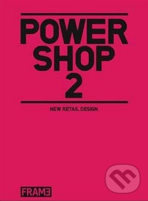 Levně Powershop 2 (New Retail Design) - Clare Lowther , Marlous Willems - kniha z kategorie Umenie, dizajn a architektúra
