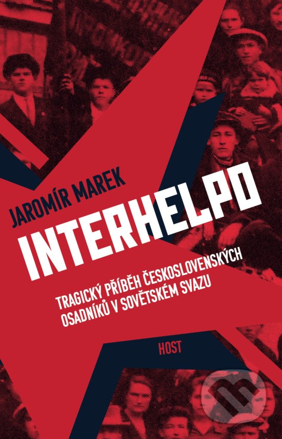 Levně Interhelpo (Tragický příběh československých osadníků v Sovětském svazu) - kniha z kategorie História