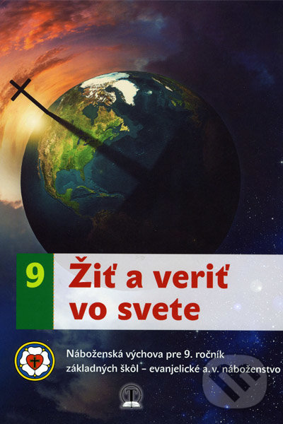 Levně Žiť a veriť vo svete 9. ročník evanjelická náboženská výchova - kniha z kategorie Kresťanstvo