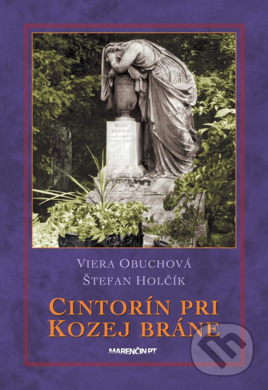 Levně Cintorín pri Kozej bráne - Viera Obuchová, Štefan Holčík - kniha z kategorie Životopisy
