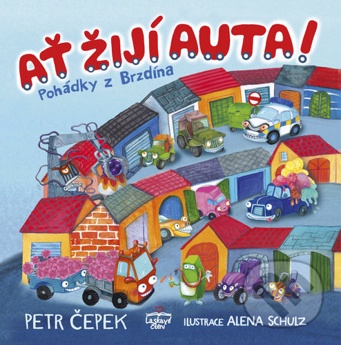 Levně Ať žijí auta! (Pohádky z Brzdína) - Petr Čepek - kniha z kategorie Rozprávky