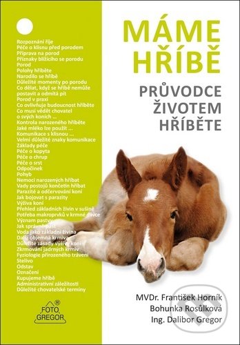 Levně Máme hříbě (průvodce životem hříběte) - Dalibor Gregor, František Horník - kniha z kategorie Chov koní