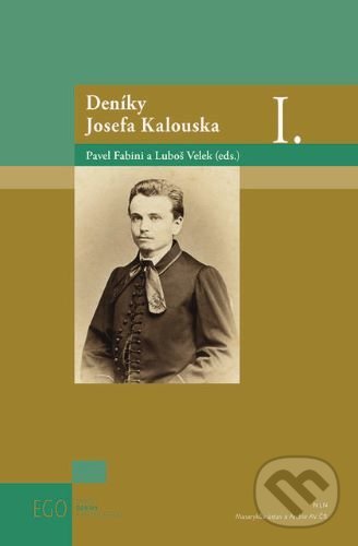 Kniha: Deníky Josefa Kalouska I. (Pavel Fabini). Nakladatelství Lidové noviny, 2020