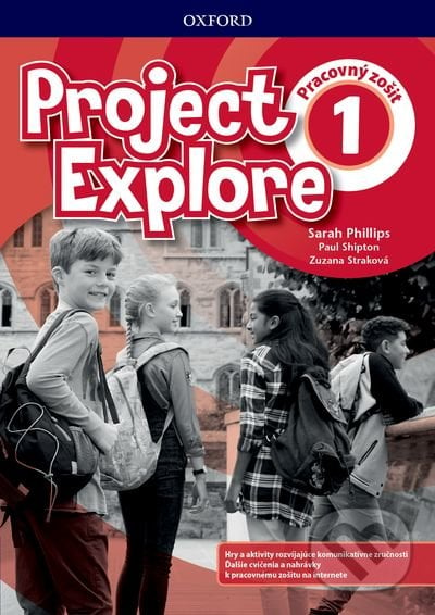 Project Explore 1 - Workbook with Online Pack (SK Edition) - Paul Shipton, Zuzana Straková, Sarah Phillips, Oxford University Press, 2019