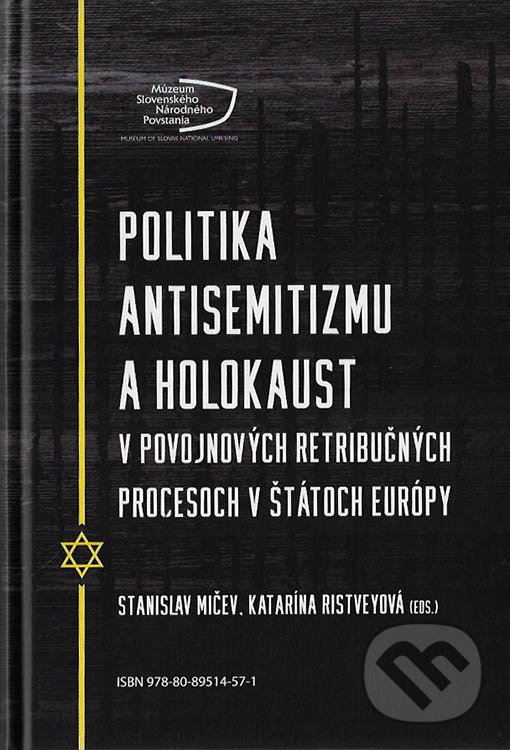 Levně Politika antisemitizmu a holokaust v povojnových retribučných procesoch v štátoch Európy - kniha z kategorie 20. storočia