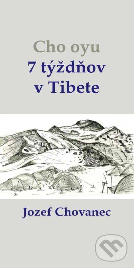Levně Cho-oyu. 7 týždňov v Tibete - Jozef Chovanec - kniha z kategorie Individuálne športy