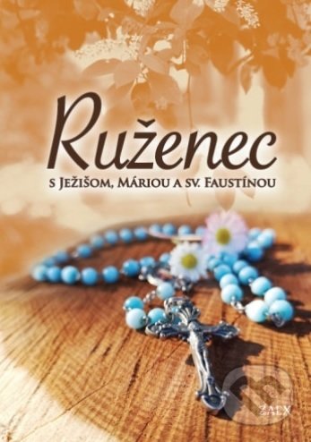 Levně Ruženec s Ježišom, Máriou a sv. Faustínou - kniha z kategorie Duchovný život