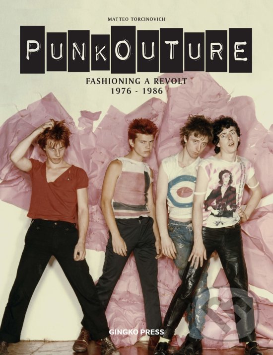 Levně Punkouture (Fashioning a Revolt 1976-1986) - Matteo Torcinovich - kniha z kategorie Móda