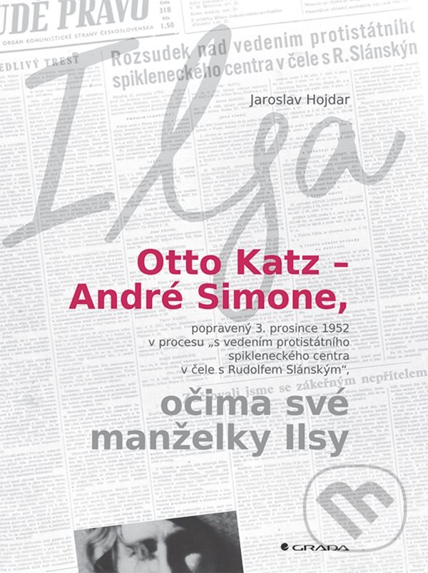 E-kniha: Otto Katz – André Simone očima své manželky Ilsy (Jaroslav Hojdar). Grada, 2017