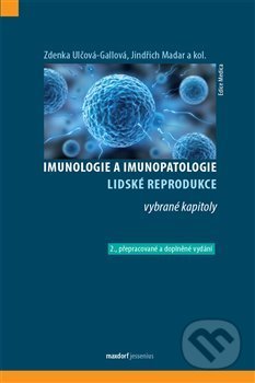 Levně Imunologie a imunopatologie lidské reprodukce - Jindřich Madar, Zdenka Ulčová-Gallová - kniha z kategorie Imunológia, virológia a epidemiológia