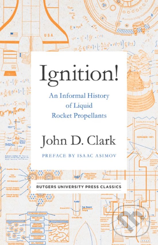 Levně Ignition! (An Informal History of Liquid Rocket Propellants) - kniha z kategorie Prírodné vedy a technika