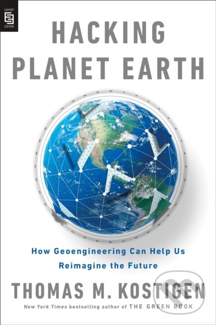 Levně Hacking Planet Earth (How Geoengineering Can Help Us Reimagine the Future) - kniha z kategorie Prírodné vedy a technika