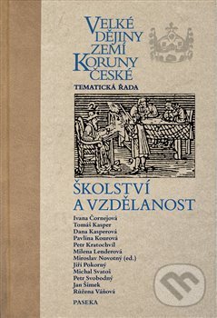 Velké dějiny zemí Koruny české: Školství a vzdělanost koupíte na Martinus.cz