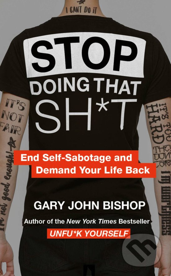 Levně Stop Doing That Sh*t - Gary John Bishop - kniha z kategorie Pozitívne myslenie