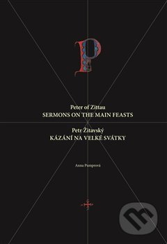 Levně Petr Žitavský: Kázání na velké svátky / Peter of Zittau: Sermons on the Principal Feasts - kniha z kategorie Duchovný život