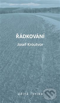 Levně Řádkování (užitá lyrika) - Josef Kroutvor - kniha z kategorie Poézia