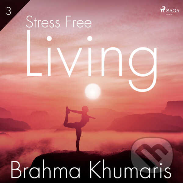 Stress Free Living 3 (EN) - Brahma Khumaris, Saga Egmont, 2020
