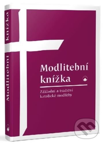 Levně Modlitební knížka (Základní a tradiční katolické modlitby) - kniha z kategorie Kresťanstvo