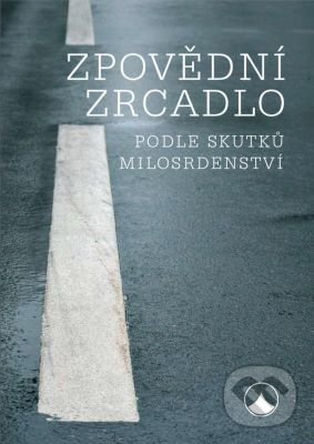 Levně Zpovědní zrcadlo podle skutků milosrdenství - kniha z kategorie Duchovný život