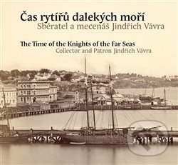Levně Čas rytířů dalekých moří / The Time of the Knights of the Far Seas - kniha z kategorie Fotografie