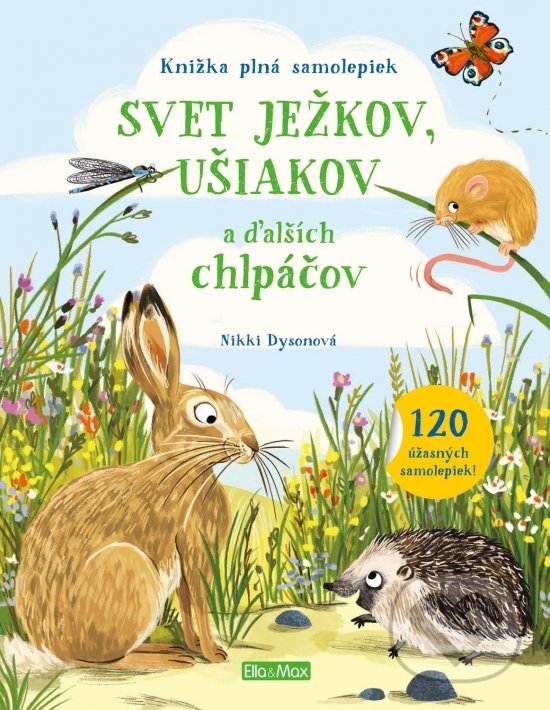 Levně Svet ježkov, ušiakov a ďalších chlpáčov - Nikki Dyson - kniha z kategorie Beletria
