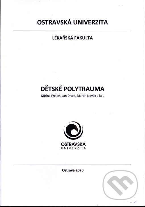 Dětské polytrauma - Michal Frelich, Jan Divák, Martin Novák, Ostravská univerzita, 2020