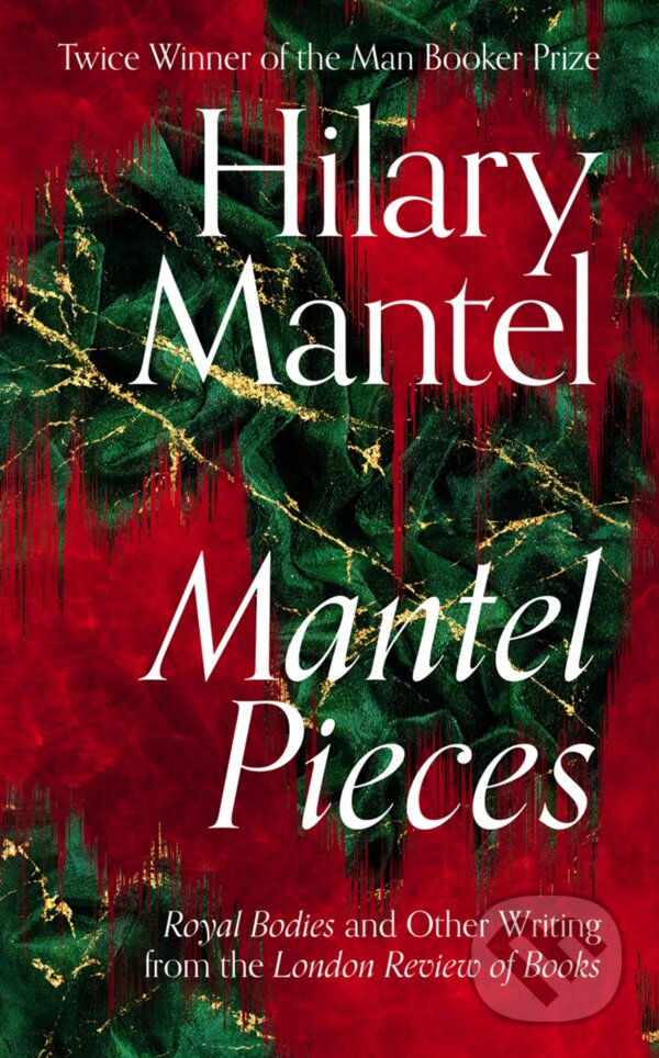 Kniha: Mantel Pieces (Hilary Mantel). Fourth Estate, 2020