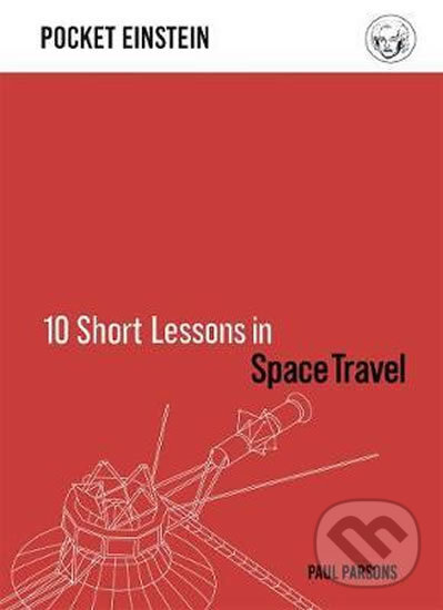 Kniha: 10 Short Lessons in Space Travel (Paul Parsons). Folio, 2020