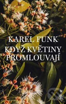 Levně Když květiny promlouvají - Karel Funk - kniha z kategorie Dom, byt a záhrada