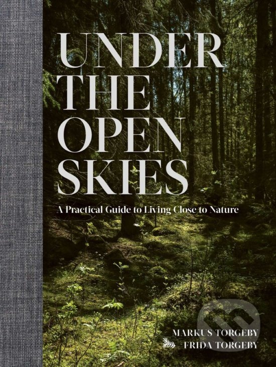 Levně Under the Open Skies (A Practical Guide to Living Close to Nature) - kniha z kategorie Prírodné vedy a technika