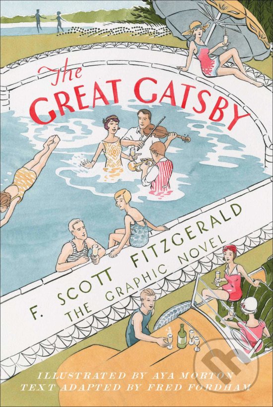 Levně The Great Gatsby (The Graphic Novel) - Fred Fordham, F. Scott Fitzgerald, Aya Morton (ilustrácie) - kniha z kategorie Literárna veda