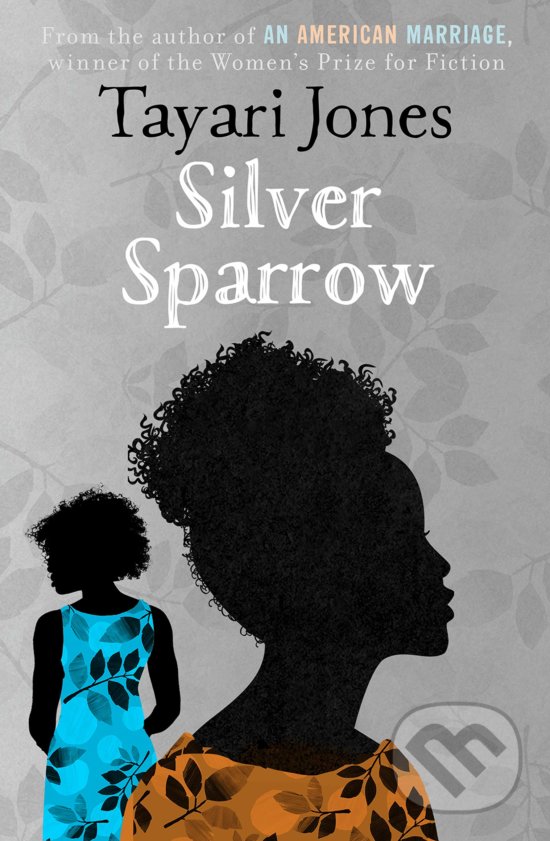 Levně Silver Sparrow - Tayari Jones - kniha z kategorie Spoločenská beletria