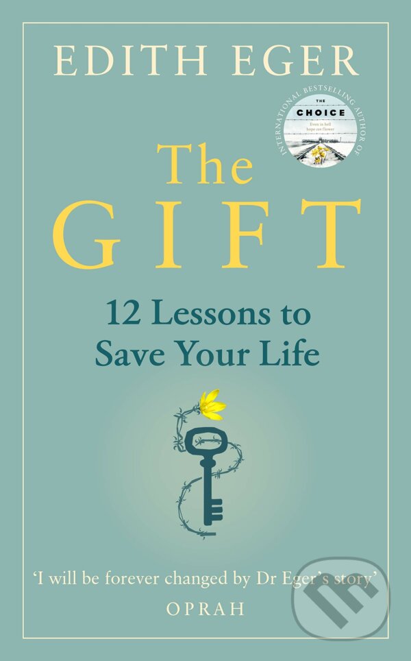 Levně The Gift (12 Lessons to Save Your Life) - Edith Eva Eger - kniha z kategorie Spiritualita
