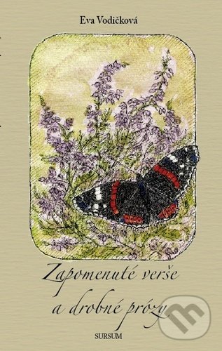 Zapomenuté verše a drobné prózy - Eva Vodičková