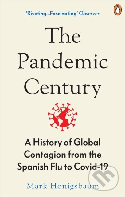 Levně The Pandemic Century (A History of Global Contagion from the Spanish Flu to Covid-19) - kniha z kategorie História