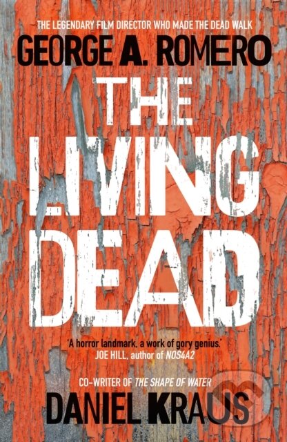 The Living Dead - George A. Romero, Daniel Kraus, Bantam Press, 2020