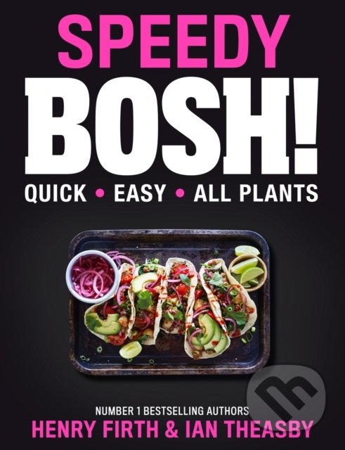Levně Speedy Bosh! (Over 100 Quick And Easy Plant-Based Meals In 20 Minutes) - kniha z kategorie Kuchárky