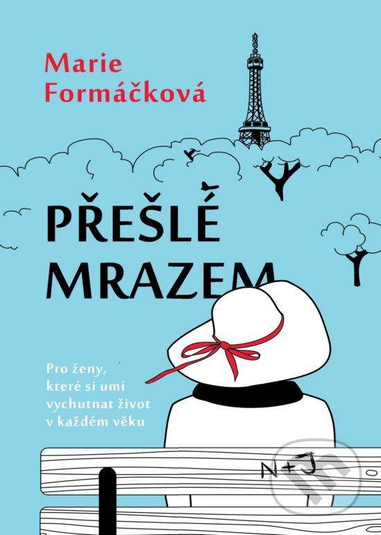 Levně Přešlé mrazem (Pro ženy, které si umí vychutnat život v každém věku) - kniha z kategorie Spoločenská beletria