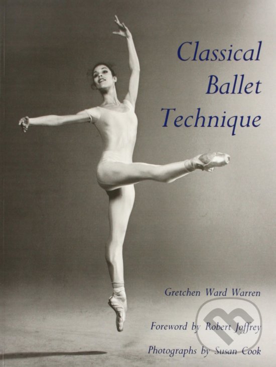 Levně Classical Ballet Technique - Gretchen W. Warren - kniha z kategorie Umenie, dizajn a architektúra