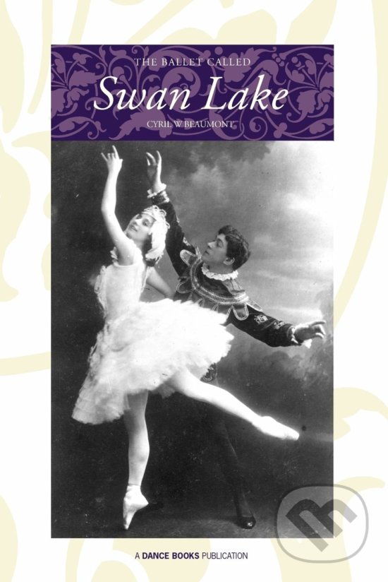 Levně Ballet Called Swan Lake - Cyril W. Beaumont - kniha z kategorie Umenie, dizajn a architektúra