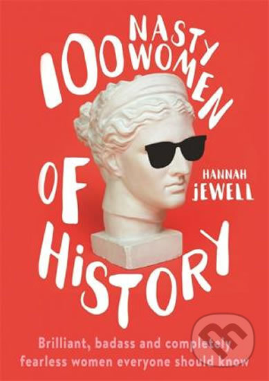 100 Nasty Women of History koupíte na Martinus.cz