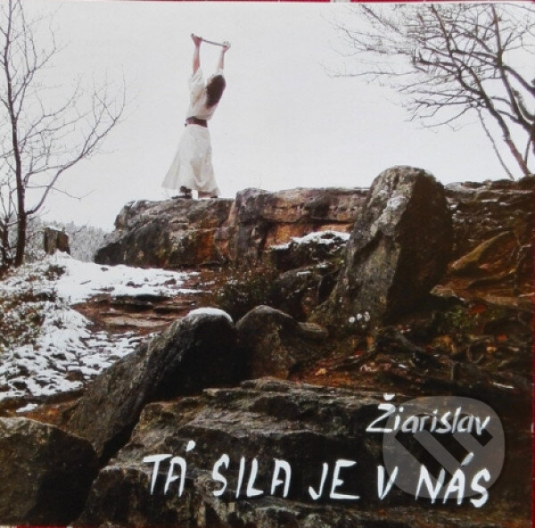Levně Žiarislav: Tá sila je v nás - Žiarislav