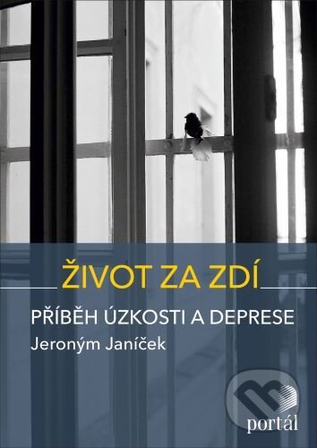Kniha: Život za zdí (Jeroným Janíček). Portál, 2020