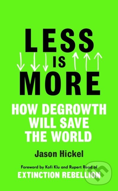 Kniha: Less is More (Jason Hickel). William Heinemann, 2020