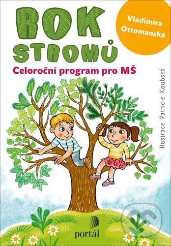 Levně Rok stromů (Celoroční program pro MŠ) - Vladimíra Ottomanská - kniha z kategorie Predškolská pedagogika