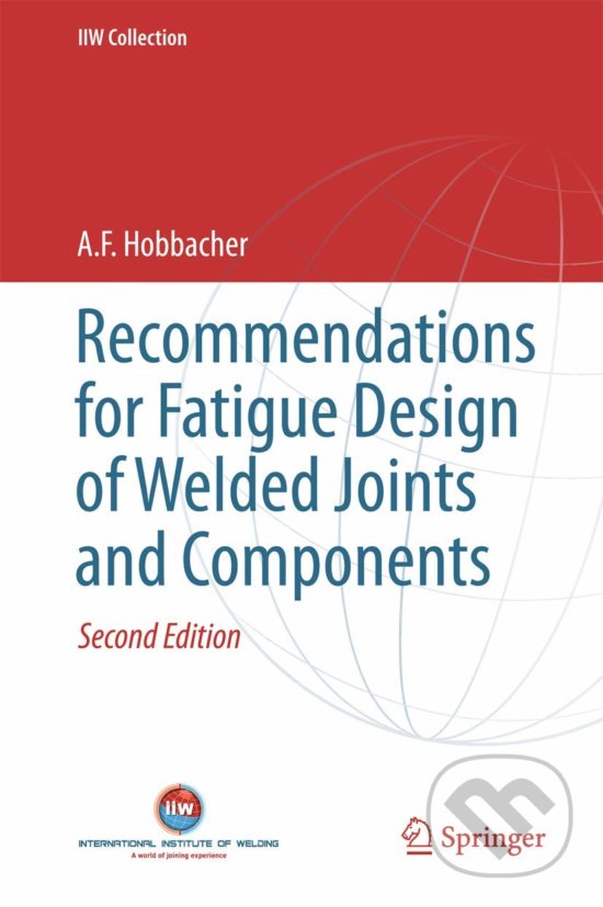 Levně Recommendations for Fatigue Design of Welded Joints and Components - kniha z kategorie Prírodné vedy a technika