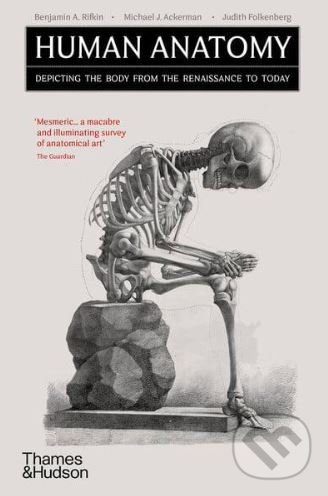 Levně Human Anatomy (Depicting the Body from the Renaissance to Today) - kniha z kategorie Dejiny umenia
