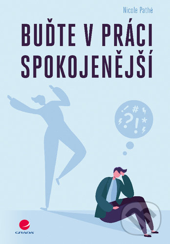 Levně Buďte v práci spokojenější - Nicole Pathé - kniha z kategorie Spiritualita